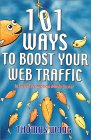 101 ways to boost your web traffic : internet promotion made easier